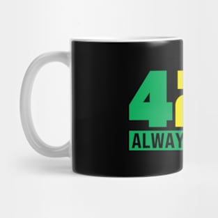 420 Always On Time Mug